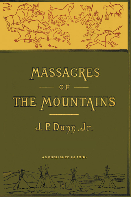 Title details for Massacres of the Mountains by J. P Dunn - Available